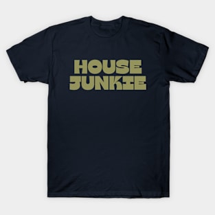 house junkie T-Shirt